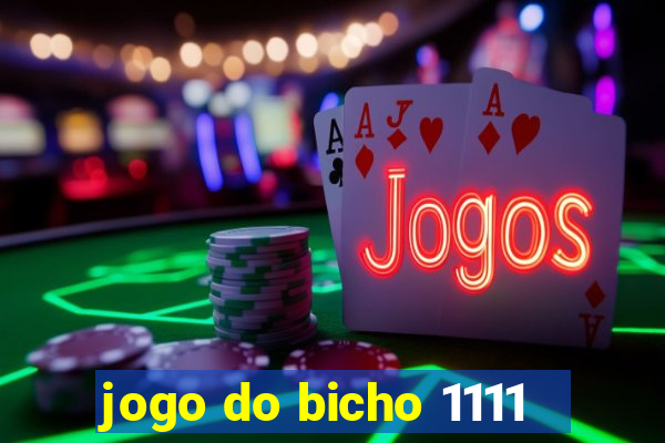 jogo do bicho 1111